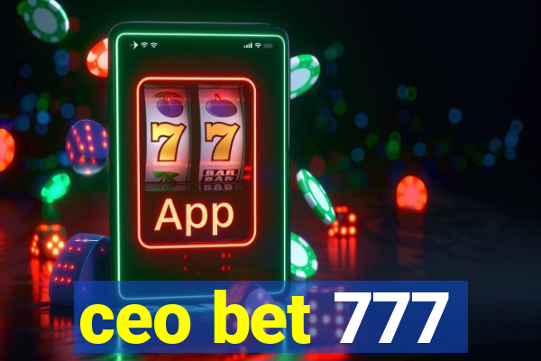 ceo bet 777